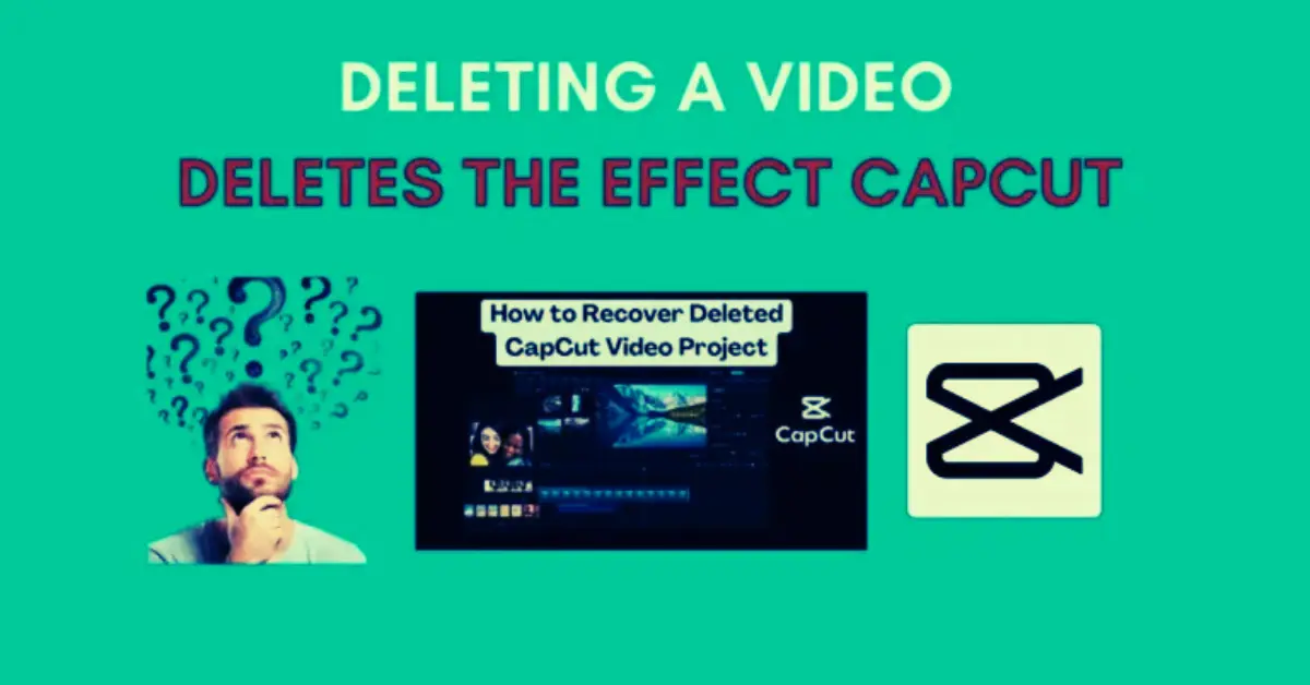 Deleting a Video Deletes the Effect in CapCut
