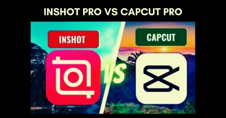 InShot Pro Vs CapCut Pro